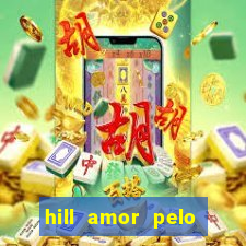 hill amor pelo jogo online